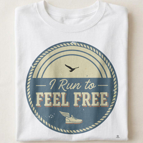 I RUN TO FEEL FREE | Humorous T-Shirt for Marathon Runners