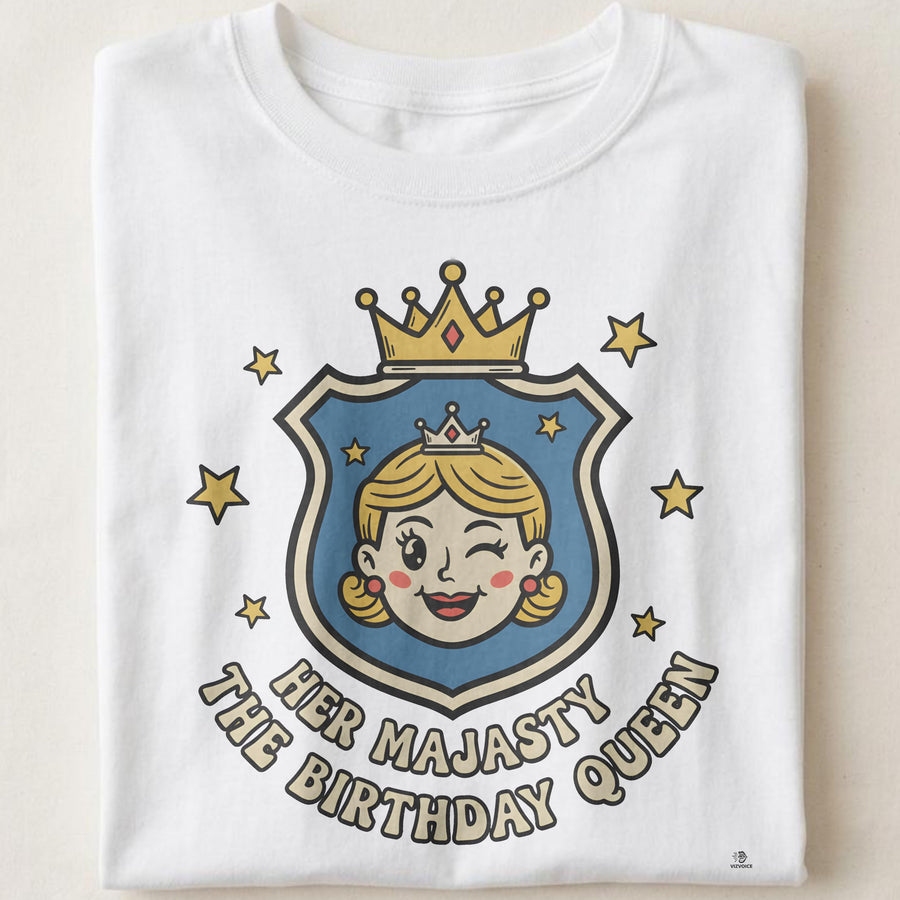 HER MAJESTY THE BIRTHDAY QUEEN | Fun Birthday T-Shirt
