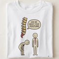 ASK ME ABOUT YOUR POSTURE | Humorous Physical Therapist T-shirt - close up