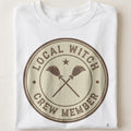 LOCAL WITCH CREW MEMBER | Fun Halloween T-Shirt - close up