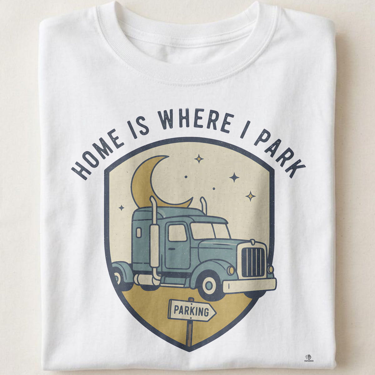 HOME IS WHERE I PARK | Humorous Truck Driver T-Shirt