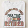 GRANDPARENT MODE FULL TIME RETIRED | Humorous Grandparent T-shirt - close up