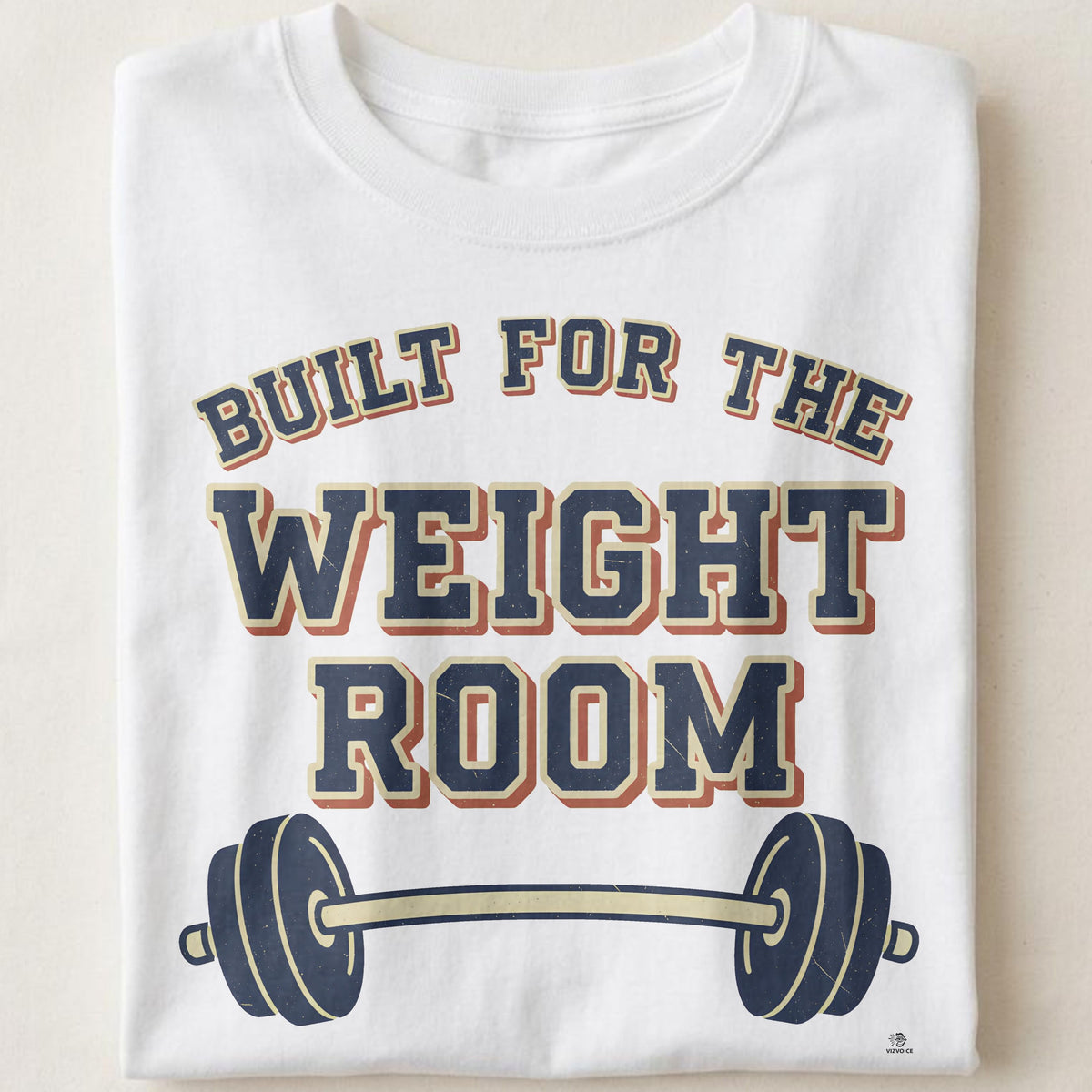BUILT FOR THE WEIGHT ROOM | Humorous Fitness T-Shirt