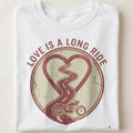 LOVE IS A LONG RIDE | Fun Motorcycle T-Shirt for Biker Dads - close up