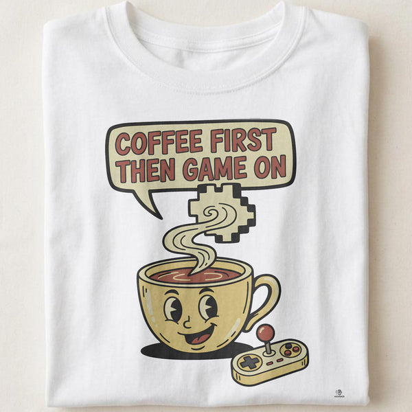 COFFEE FIRST THEN GAME ON | Fun Gamer T-Shirt
