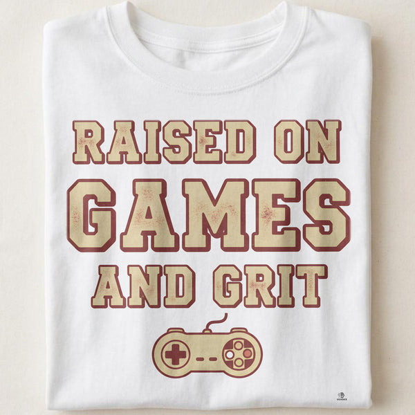 RAISED ON GAMES AND GRIT | Fun Gamer T-Shirt