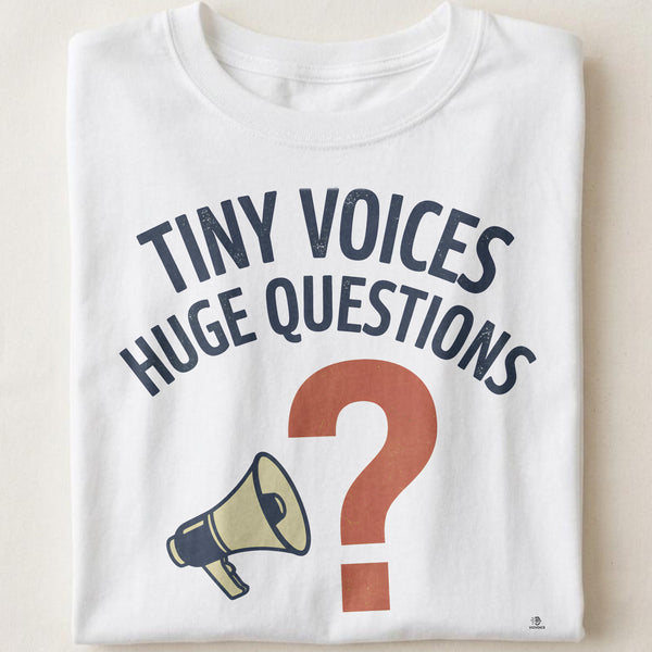 TINY VOICES HUGE QUESTIONS | Humorous Teacher T-Shirt