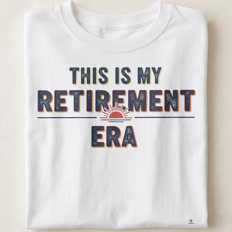 THIS IS MY RETIREMENT ERA | Fun Retirement T-Shirt