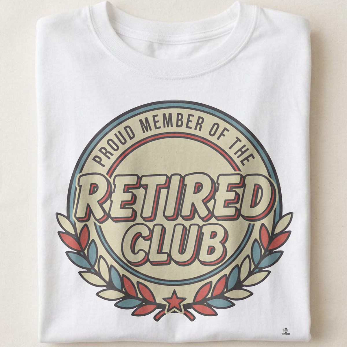 PROUD MEMBER OF THE RETIRED CLUB | Fun Retirement T-shirt