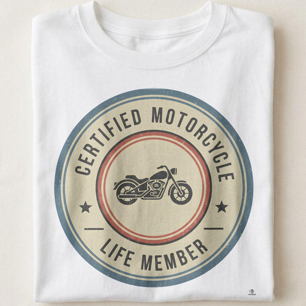CERTIFIED MOTORCYCLE LIFE MEMBER | Humorous Motorcycle T-Shirt
