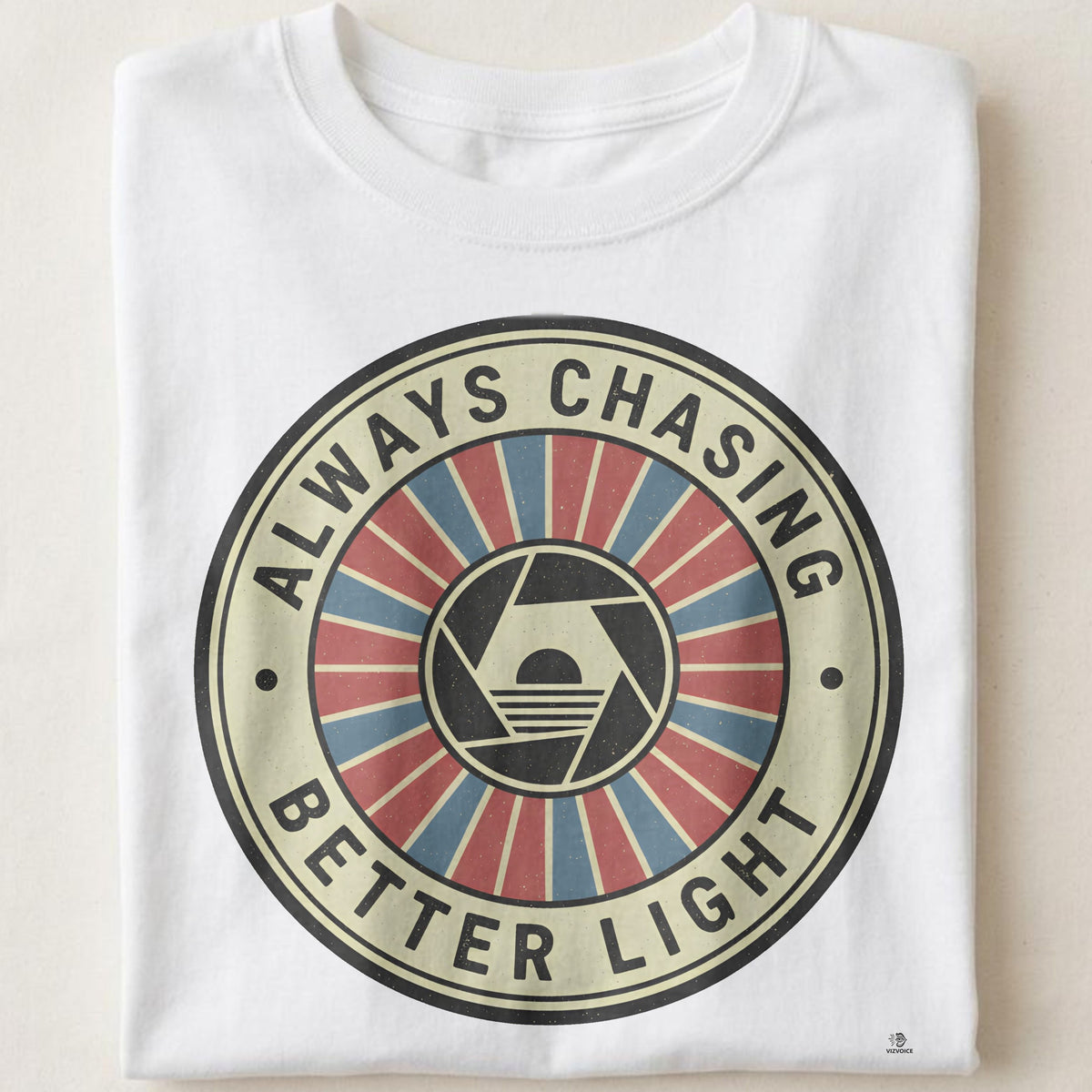 ALWAYS CHASING BETTER LIGHT | Funny Photography T-Shirt