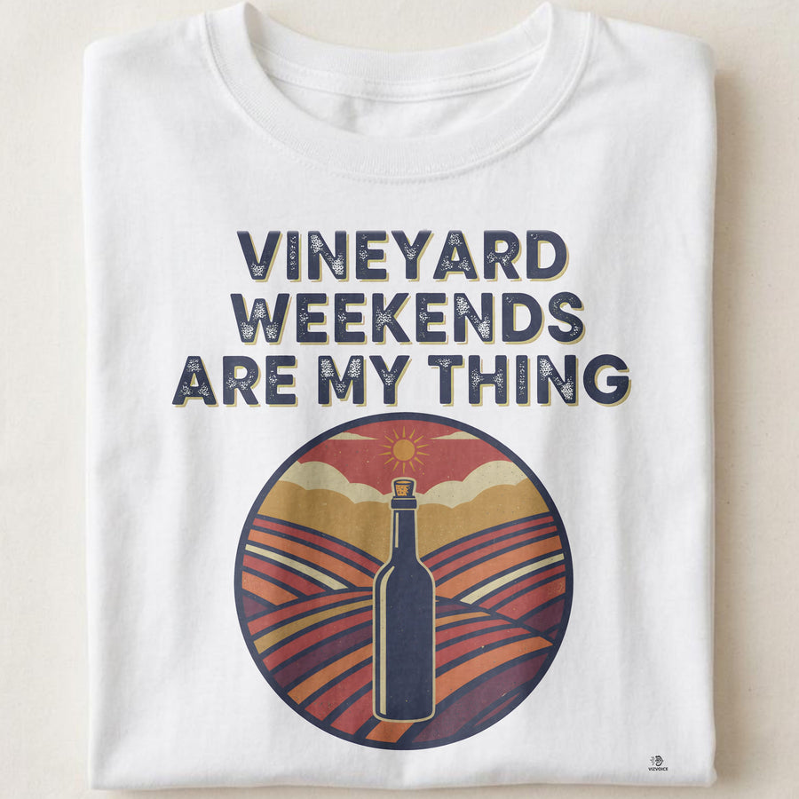 VINEYARD WEEKENDS ARE MY THING | Fun Wine Lovers T-Shirt