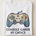 CONSOLE GAMER BY CHOICE | Fun T-Shirt for Gamers - close up