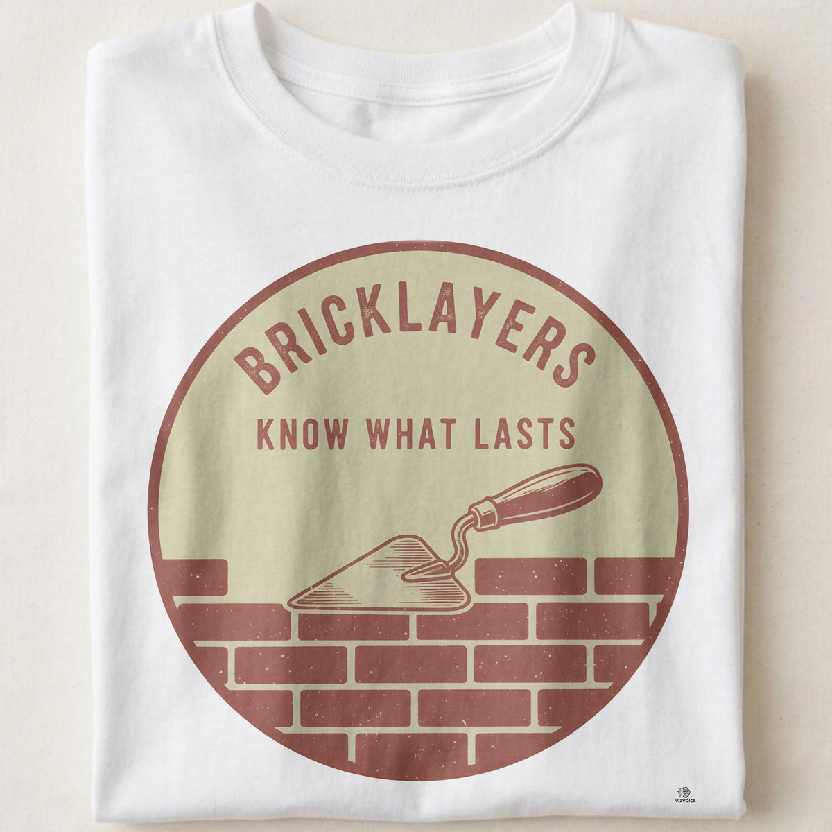 BRICKLAYERS KNOW WHAT LASTS | Humorous Mason Life T-Shirt