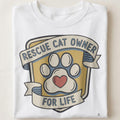 RESCUE CAT OWNER FOR LIFE | Humorous Cat Lover T-Shirt - close up