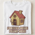 FOREVER HOME FOUND HERE | Charming T-Shirt for Cat Lovers - close up