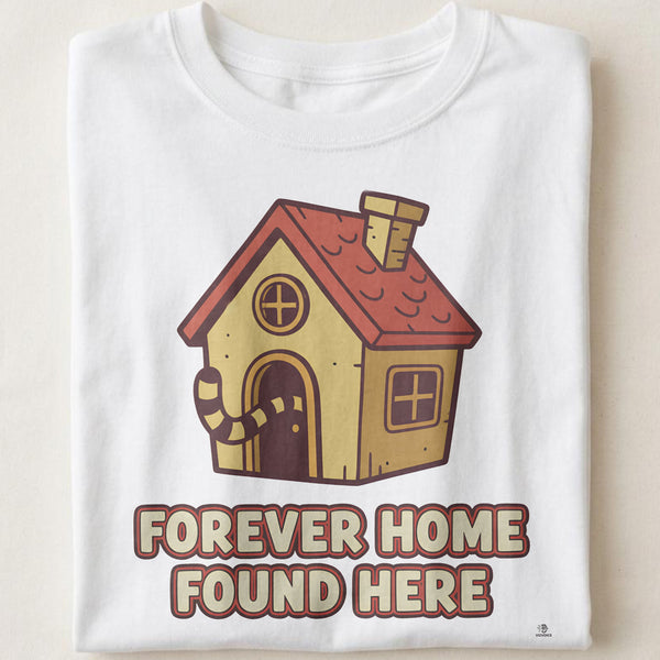 FOREVER HOME FOUND HERE | Charming T-Shirt for Cat Lovers