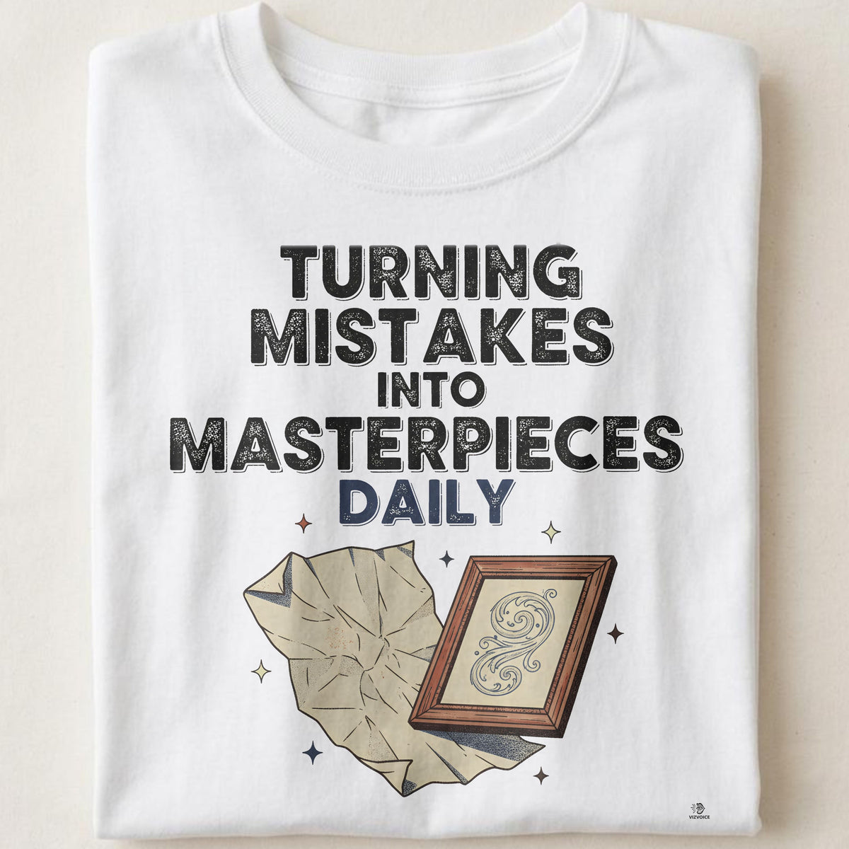 TURNING MISTAKES INTO MASTERPIECES DAILY | Funny Art Teacher T-Shirt
