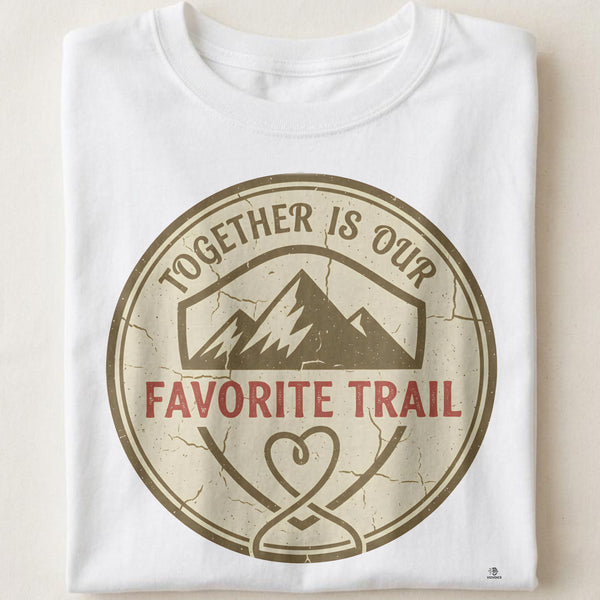 TOGETHER IS OUR FAVORITE TRAIL | Family Camping T-Shirt
