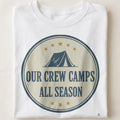 OUR CREW CAMPS ALL SEASON | Fun Camping Family T-shirt - close up