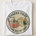 SNACKS FIRST THEN SET UP TENT | Fun Camping Family T-Shirt - close up