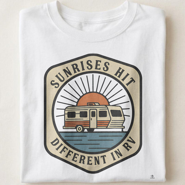 SUNRISES HIT DIFFERENT IN RV | Funny Camping T-shirt