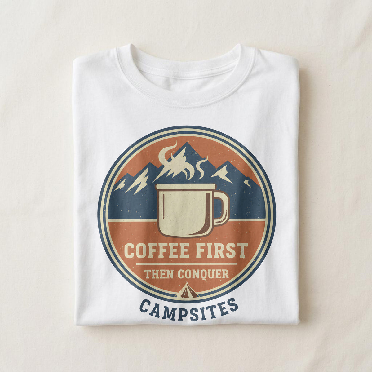 COFFEE FIRST THEN CONQUER CAMPSITES | Humorous Camping T-Shirt