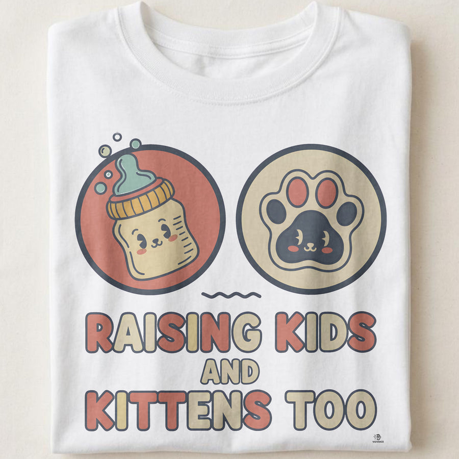 RAISING KIDS AND KITTENS TOO | Humorous Cat Mom T-shirt