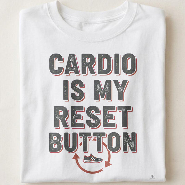 CARDIO IS MY RESET BUTTON | Motivational Fitness T-Shirt