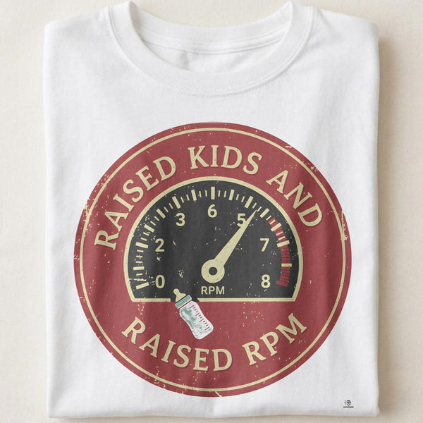 RAISED KIDS AND RAISED RPM | Funny Biker Dad T-Shirt
