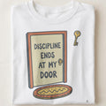 DISCIPLINE ENDS AT MY DOOR | Humorous Grandparent T-Shirt - close up