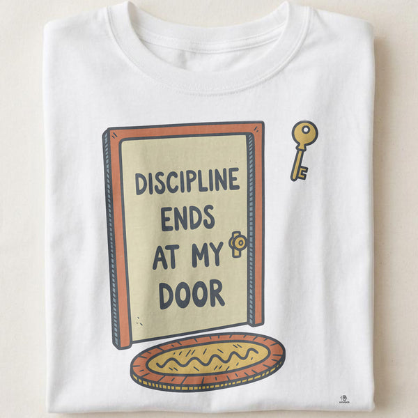 DISCIPLINE ENDS AT MY DOOR | Humorous Grandparent T-Shirt