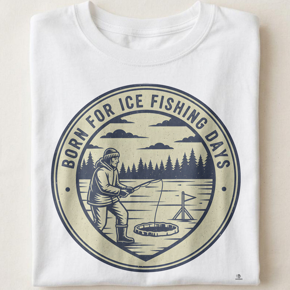 BORN FOR ICE FISHING DAYS | Humorous Ice Fishing T-Shirt