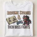 BEDTIME STORIES THEN BOSS FIGHTS | Humorous Gamer Dad T-Shirt - close up