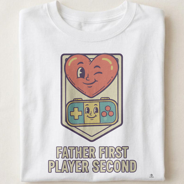 FATHER FIRST PLAYER SECOND | Funny Gamer Dad T-Shirt