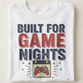 BUILT FOR GAME NIGHTS | Fun T-Shirt for Console Gamers - close up