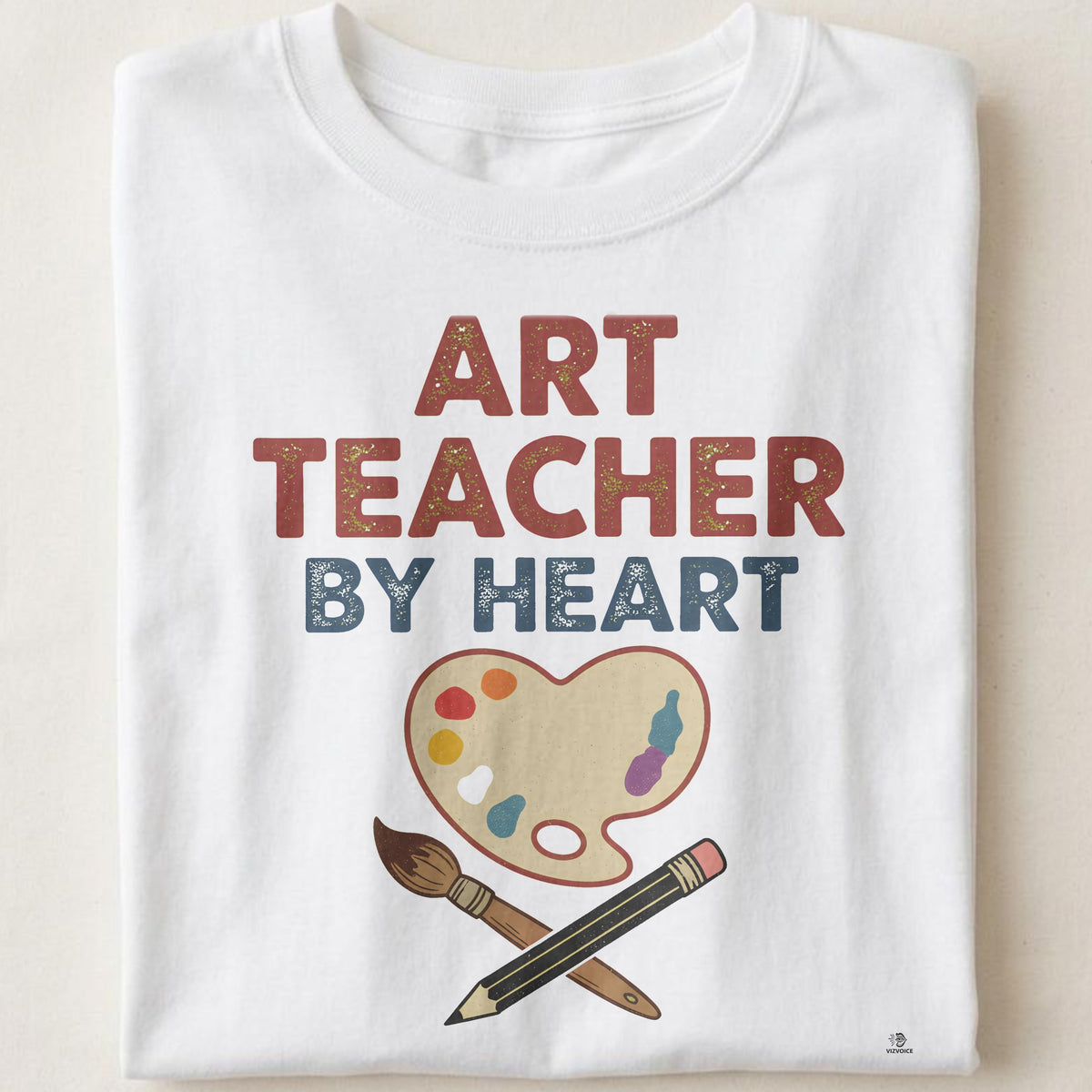 ART TEACHER BY HEART | Humorous T-Shirt for Art Educators