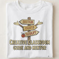 CREATIVE CLASSROOM GUIDE AND MENTOR | Fun Art Teacher T-Shirt - close up