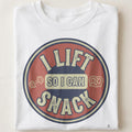 I LIFT SO I CAN SNACK | Fun Gym Life T-Shirt - close up
