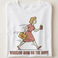 WORKING MOM ON THE MOVE | Fun T-Shirt for Busy Moms - close up