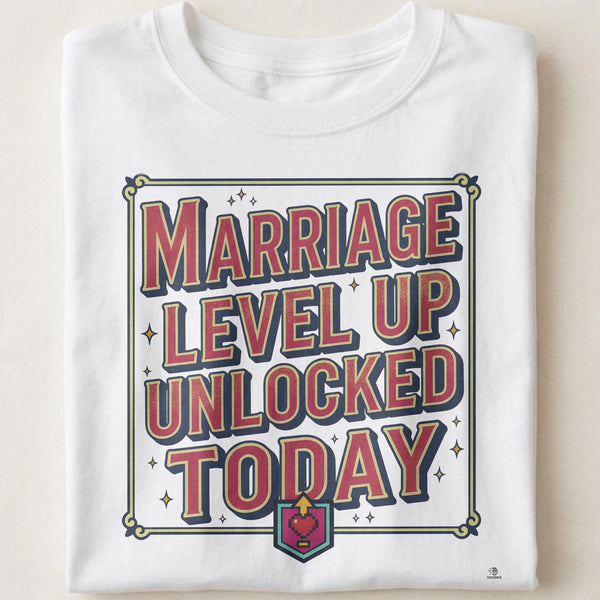 MARRIAGE LEVEL UP UNLOCKED TODAY | Funny Anniversary T-shirt