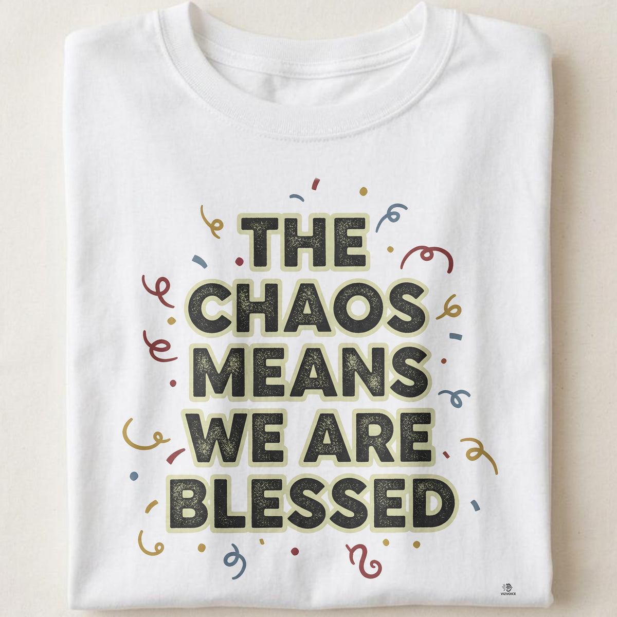 THE CHAOS MEANS WE ARE BLESSED | Humorous Mom Life T-Shirt