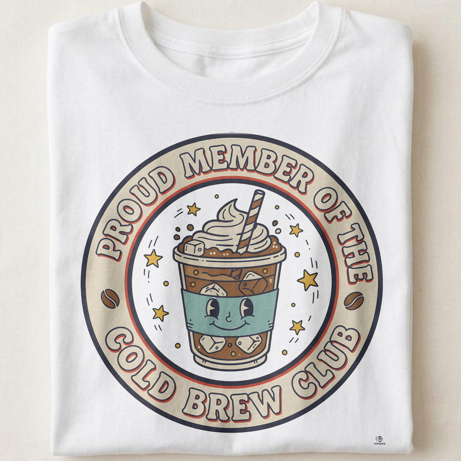 PROUD MEMBER OF THE COLD BREW CLUB | Fun T-Shirt for Coffee Lovers