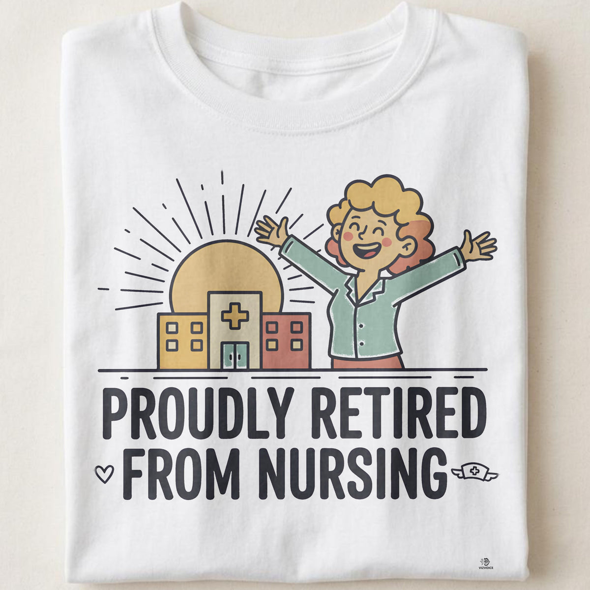 PROUDLY RETIRED FROM NURSING | Funny Nurse Retirement T-Shirt