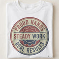 PROUD HANDS STEADY WORK REAL RESULTS | Humorous HVAC Technician T-Shirt - close up