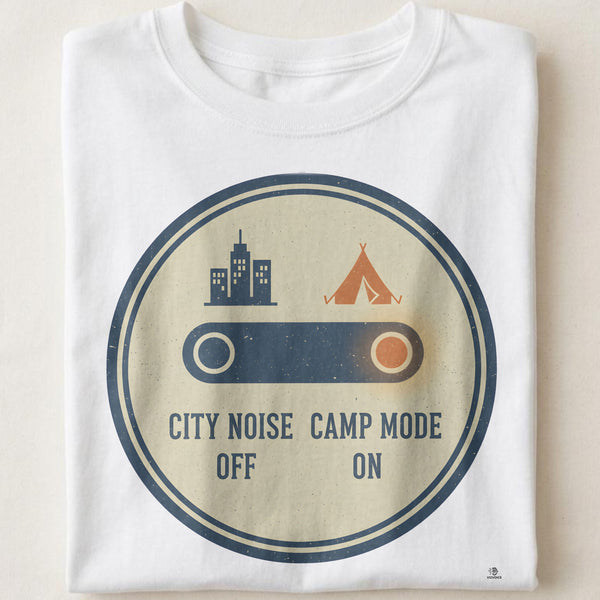 CITY NOISE OFF CAMP MODE ON | Fun Camping Family T-Shirt