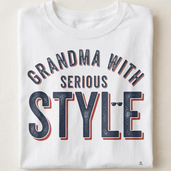 GRANDMA WITH SERIOUS STYLE | Cool Grandma T-Shirt