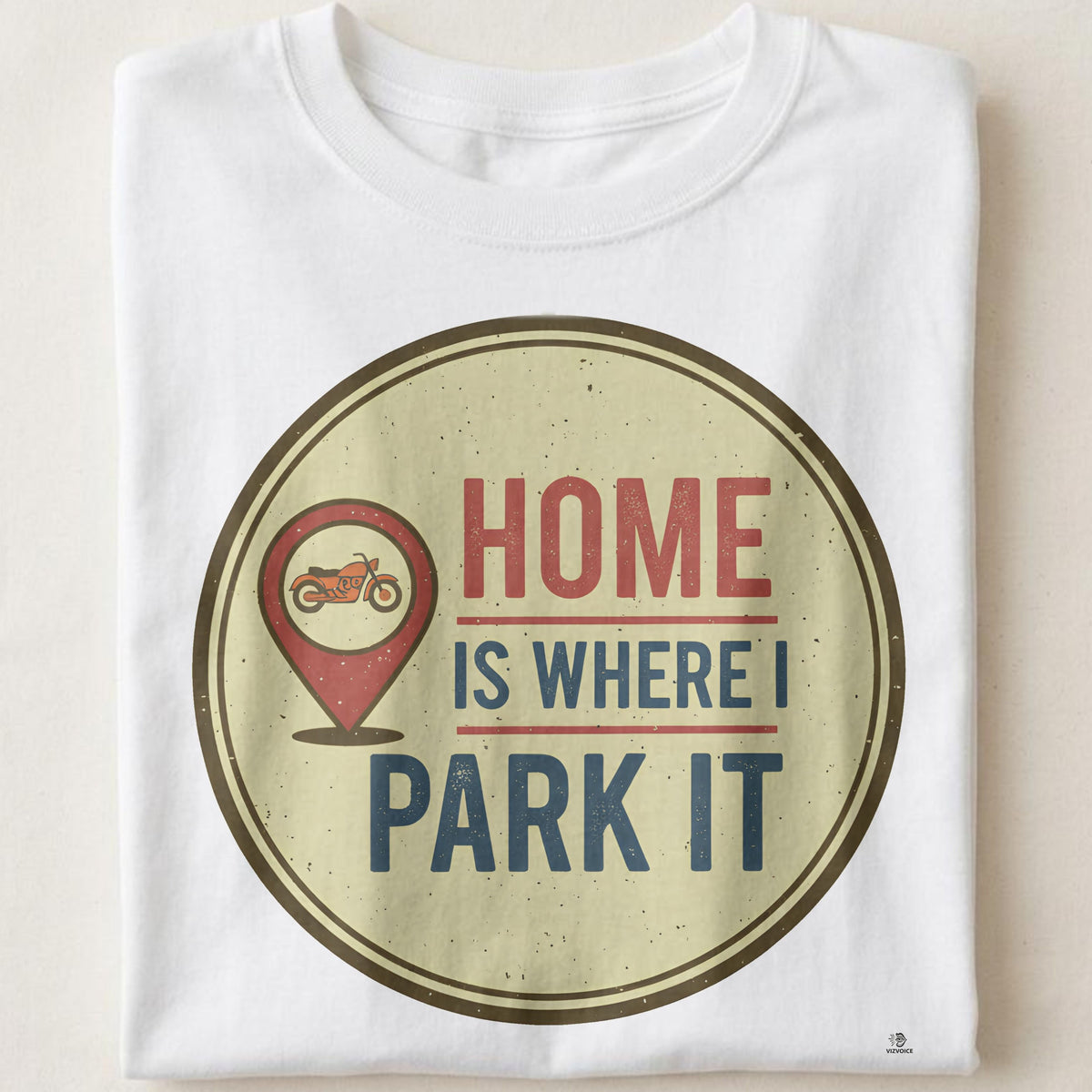 HOME IS WHERE I PARK IT | Humorous T-Shirt for Harley Riders