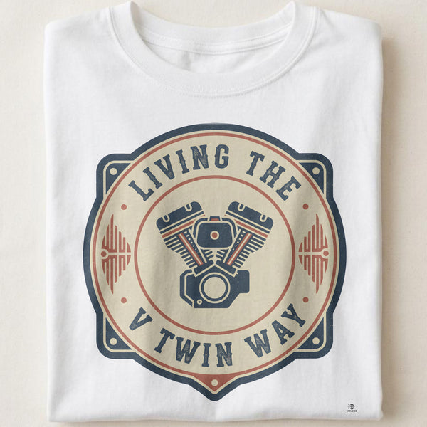 LIVING THE V TWIN WAY | Humorous Motorcycle T-Shirt