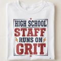 HIGH SCHOOL STAFF RUNS ON GRIT | Humorous Teacher T-Shirt - close up